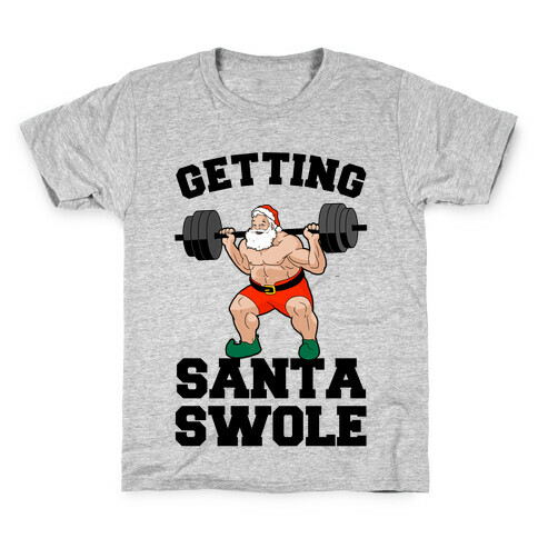 Getting Santa Swole Kids T-Shirt