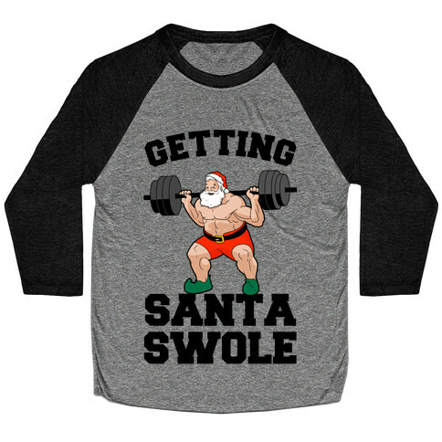 Getting Santa Swole Baseball Tee