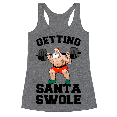 Getting Santa Swole Racerback Tank Top