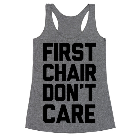 First Chair Don't Care Racerback Tank Top