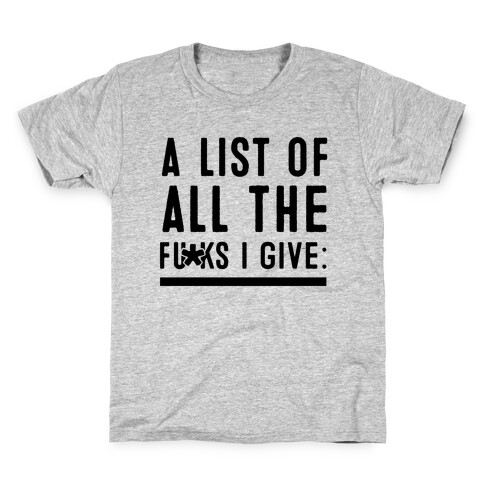 A List of All the F***s I Give: (Censored) Kids T-Shirt