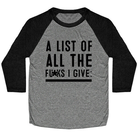 A List of All the F***s I Give: (Censored) Baseball Tee