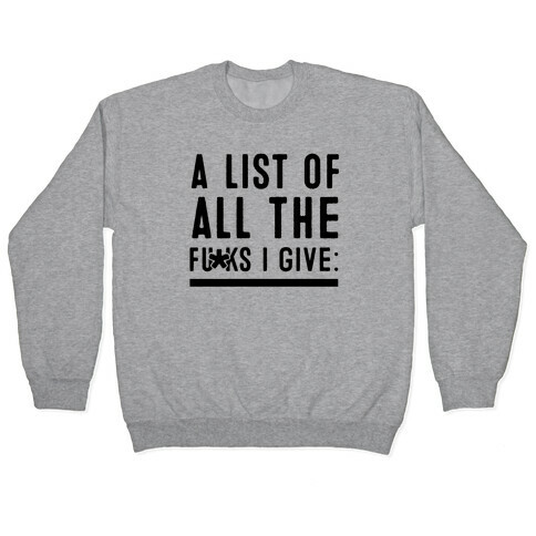 A List of All the F***s I Give: (Censored) Pullover