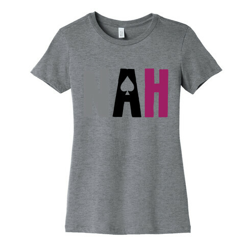 Nah- Asexual Pride Womens T-Shirt