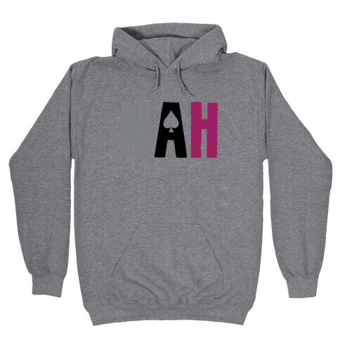 Nah- Asexual Pride Hooded Sweatshirt