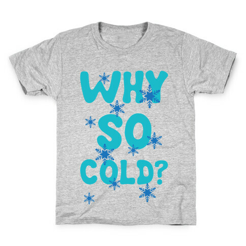 Why So Cold? Kids T-Shirt