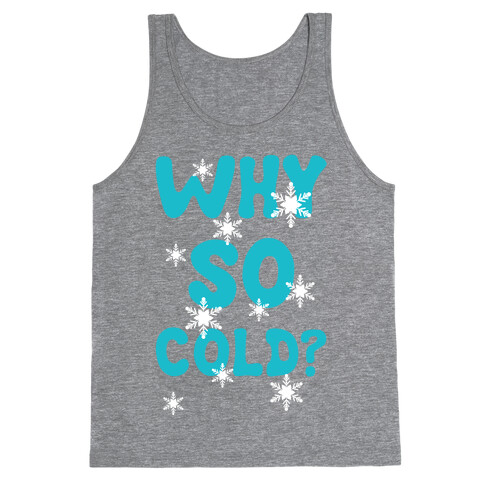 Why So Cold? Tank Top