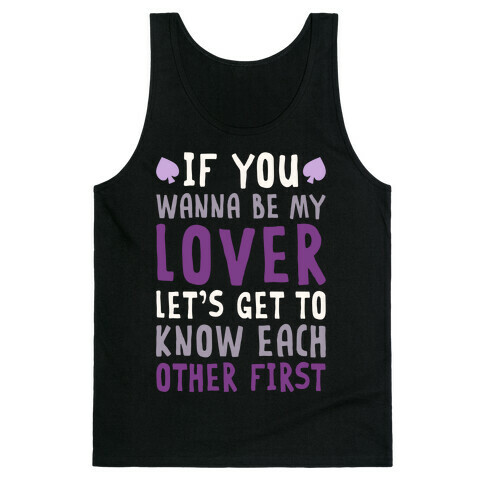 If You Wanna Be My Lover, Let's Get To Know Each Other First Tank Top