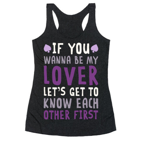 If You Wanna Be My Lover, Let's Get To Know Each Other First Racerback Tank Top