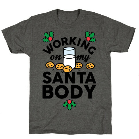 Working On My Santa Body T-Shirt