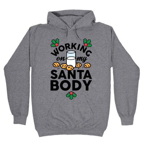 Working On My Santa Body Hooded Sweatshirt