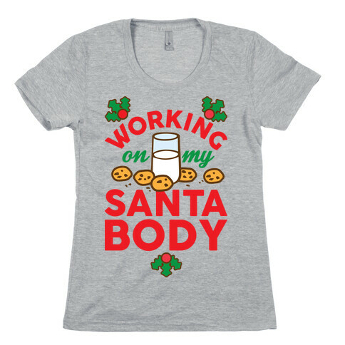 Working On My Santa Body Womens T-Shirt