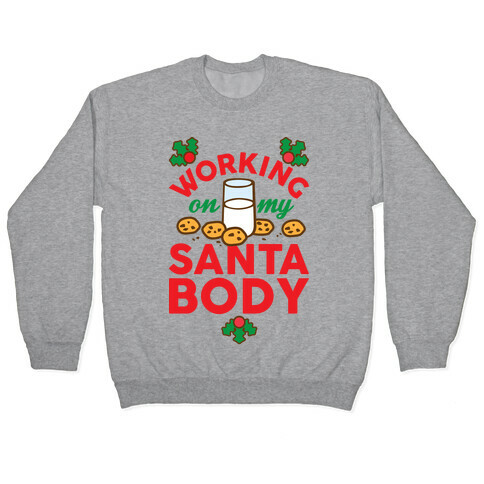 Working On My Santa Body Pullover