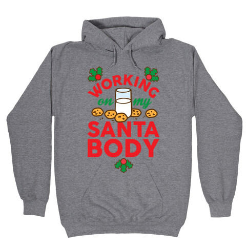 Working On My Santa Body Hooded Sweatshirt