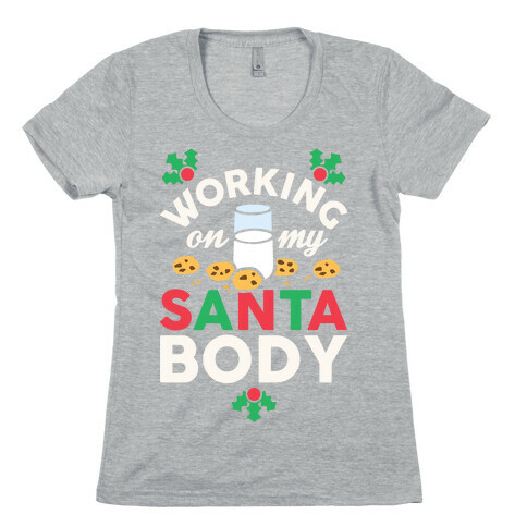 Working On My Santa Body Womens T-Shirt