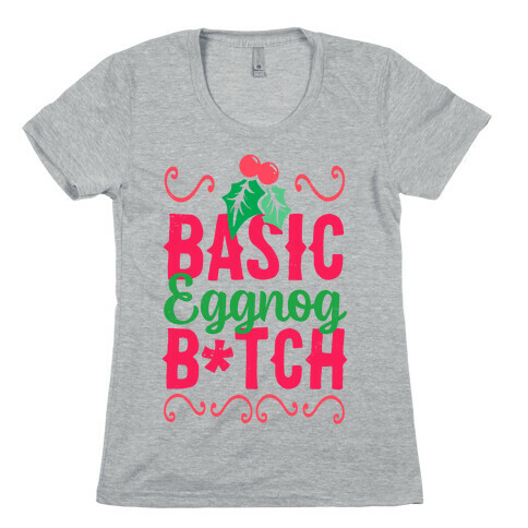 Basic Eggnog B*tch Womens T-Shirt