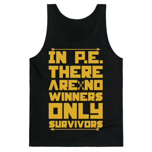 In P.E. There are No Winners Only Survivors Tank Top