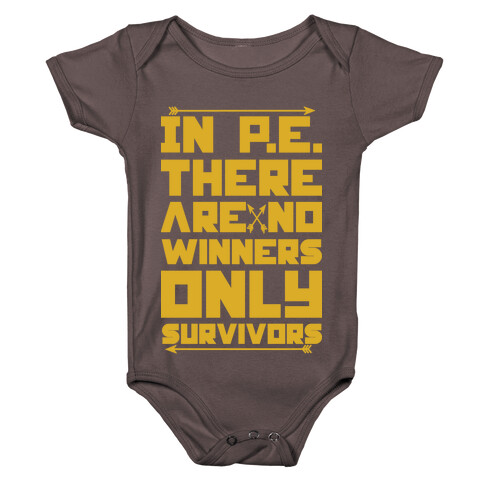 In P.E. There are No Winners Only Survivors Baby One-Piece