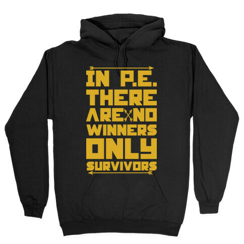 In P.E. There are No Winners Only Survivors Hooded Sweatshirt