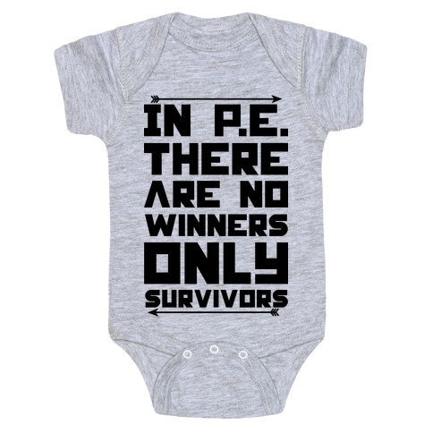 In P.E. There are No Winners Only Survivor Baby One-Piece