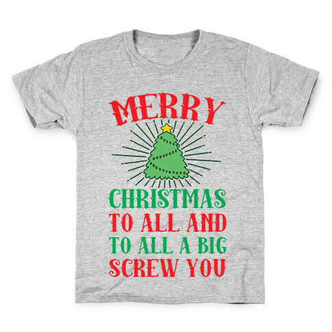 Merry Christmas To All And To All A Big Screw You Kids T-Shirt