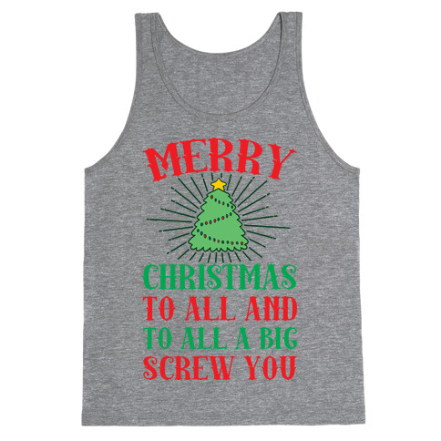 Merry Christmas To All And To All A Big Screw You Tank Top