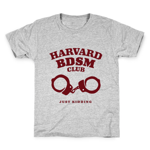 Harvard BDSM (Just Kidding) Kids T-Shirt