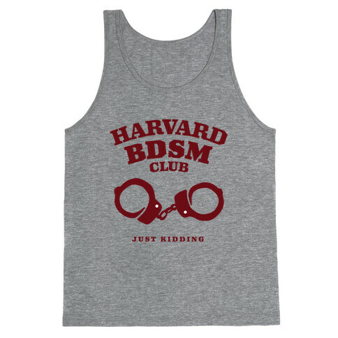Harvard BDSM (Just Kidding) Tank Top