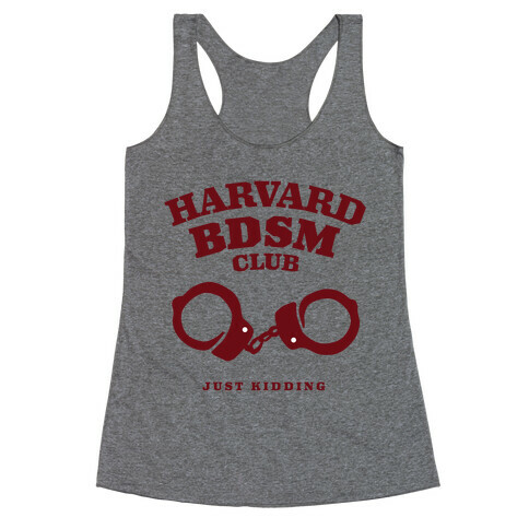 Harvard BDSM (Just Kidding) Racerback Tank Top