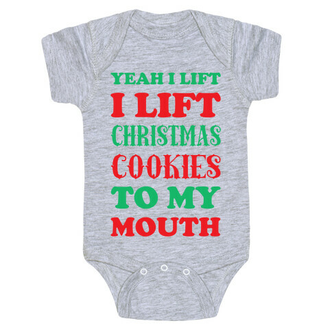 Yeah I Lift, I Lift Christmas Cookies To My Mouth Baby One-Piece