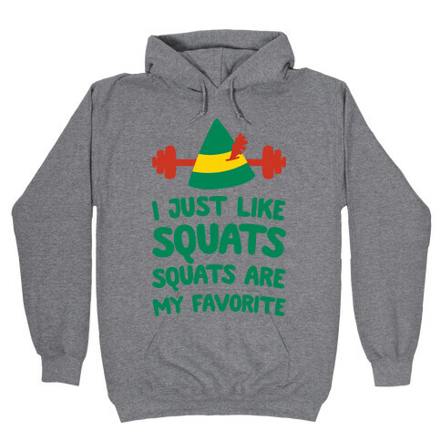 I Just Like Squats, Squats Are My Favorite Hooded Sweatshirt
