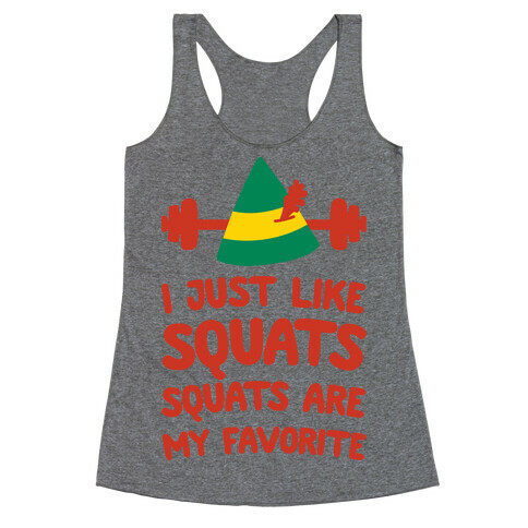 I Just Like Squats, Squats Are My Favorite Racerback Tank Top
