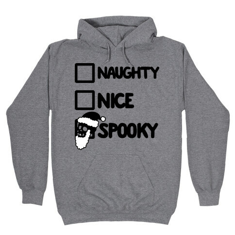 Naughty Nice Or Spooky Santa Hooded Sweatshirt