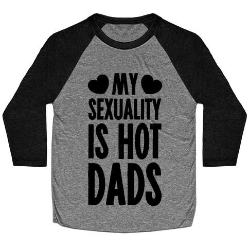 My Sexuality is Hot Dads Baseball Tee