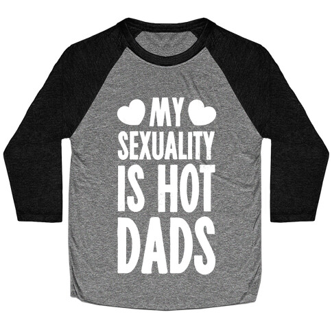 My Sexuality is Hot Dads Baseball Tee