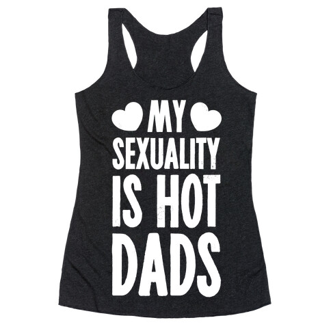 My Sexuality is Hot Dads Racerback Tank Top