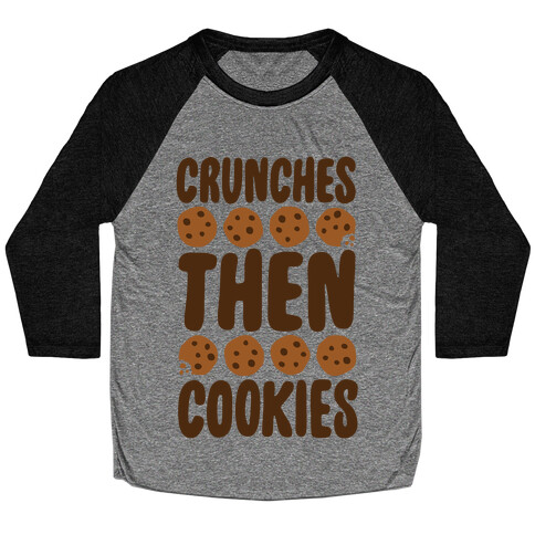 Crunches Then Cookies Baseball Tee