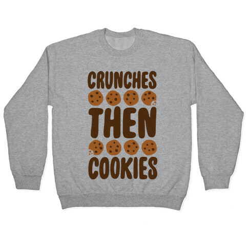 Crunches Then Cookies Pullover