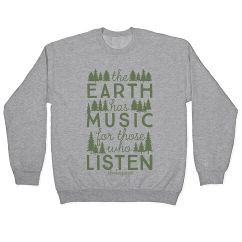 The Earth Has Music For Those Who Listen Pullover