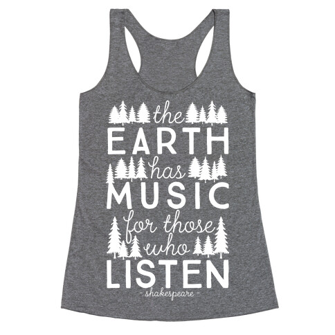 The Earth Has Music For Those Who Listen Racerback Tank Top