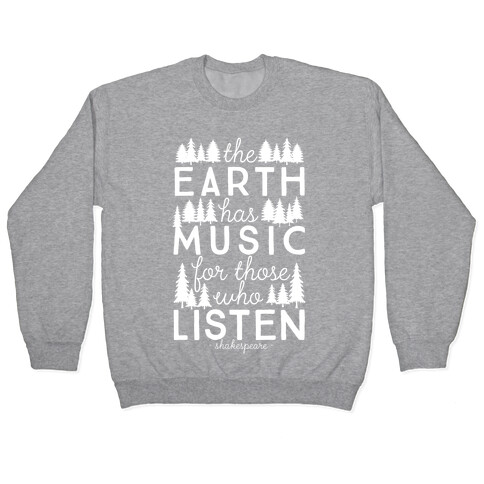 The Earth Has Music For Those Who Listen Pullover