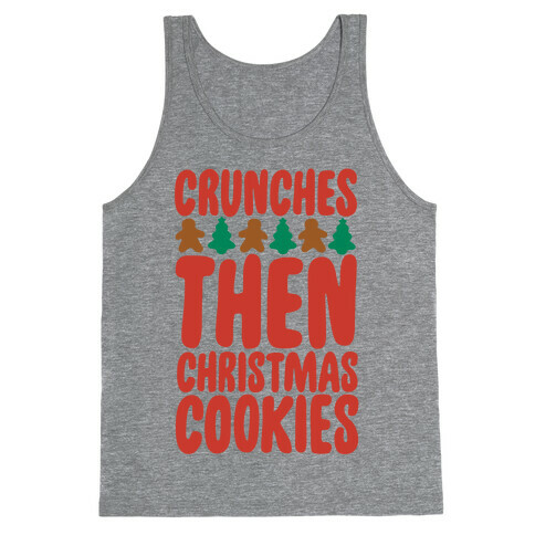 Crunches Then Christmas Cookies Tank Top