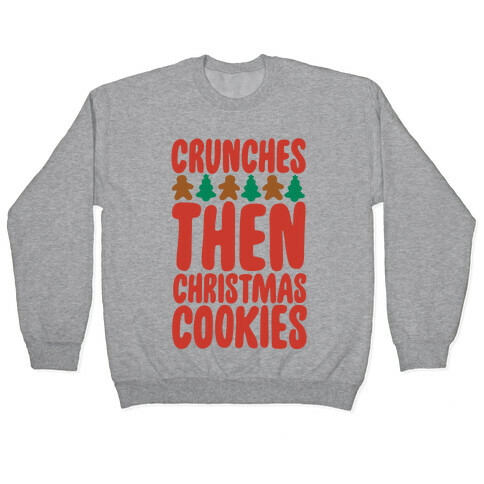 Crunches Then Christmas Cookies Pullover