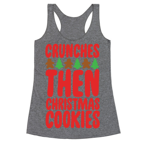 Crunches Then Christmas Cookies Racerback Tank Top