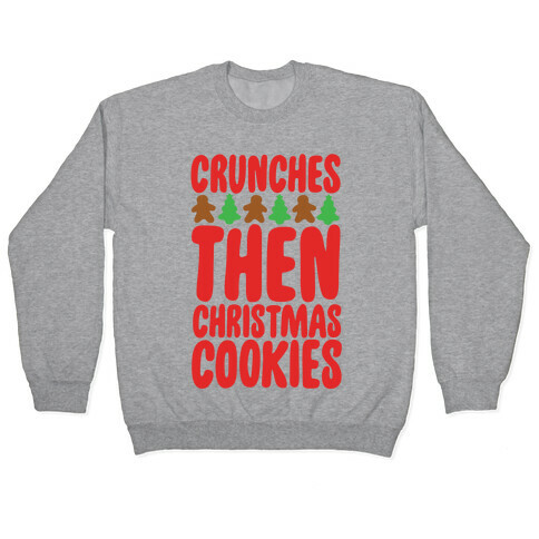 Crunches Then Christmas Cookies Pullover