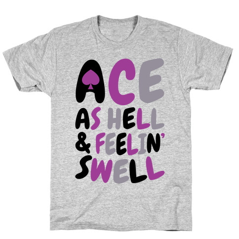 Ace As Hell And Feelin' Swell T-Shirt