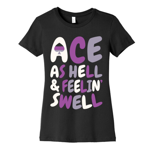 Ace As Hell And Feelin' Swell Womens T-Shirt