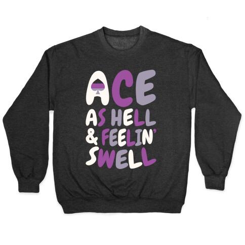 Ace As Hell And Feelin' Swell Pullover