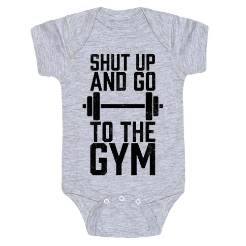 Shut Up And Go To The Gym Baby One-Piece