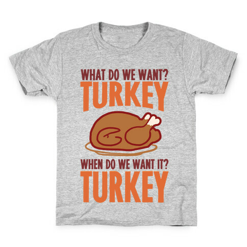 What Do We Want? Turkey When Do We Want It? Turkey Kids T-Shirt